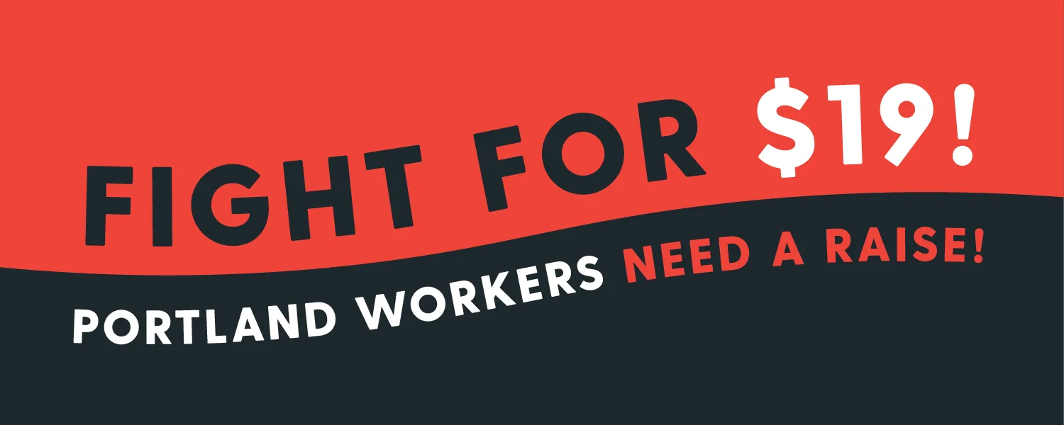 fight-for-19-raise-minimum-wage Red and black image with text "Fight for 19!" Portland workers need a raise!